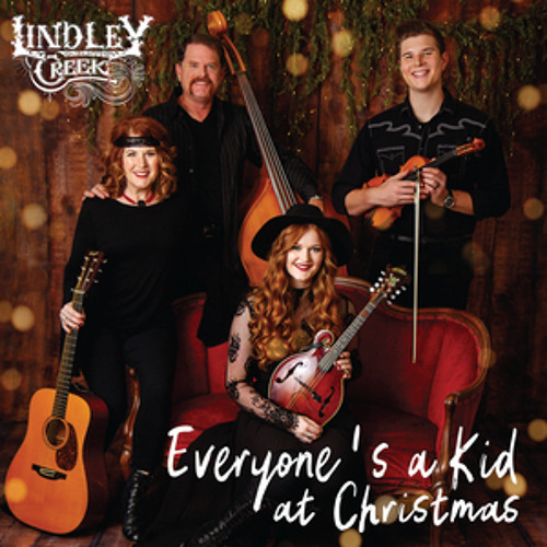Lindley Creek - "Everyone's a Kid at Christmas"