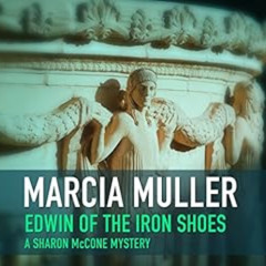 [Access] KINDLE 💞 Edwin of the Iron Shoes (A Sharon McCone Mystery Book 1) by Marcia