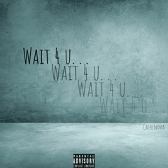 Cashenova - Wait 4 U (Cover)