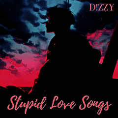 D!ZZY - Stupid Love Songs (prod. by sorrow bringer)
