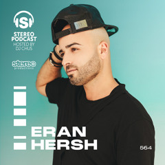 ERAN HERSH Stereo Productions Podcast 564