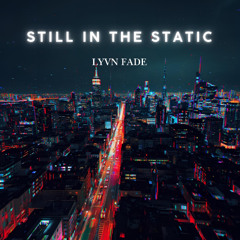 Still in the Static