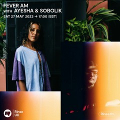 Fever AM with Ayesha & Sobolik - 27 May 2023