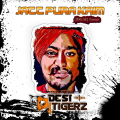 Jatt Pura Kaim Dj Desi Tigerz Remix (without IDGAF) Sidhu Moosewala ft. 2pac