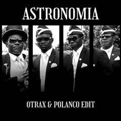 Vicetone & Tony Igy - Astronomia (OTrax & Polanco Edit)