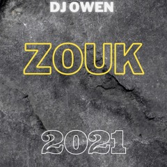 DJ OWEN - ZOUK 2021