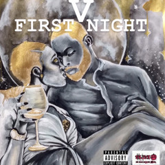 V - First Night