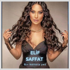 Elif Saffat - Bir Kenara Yaz
