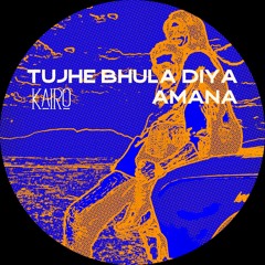 Tujhe bhula diya x Amana - Kairo edit