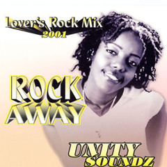 Unity Sound - Rock Away- Lover's Rock Mix 2001