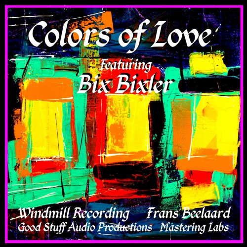 Colors of Love featuring Bix Bixler