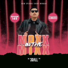 MAXX IN THE MIXX 145 - " 3BALL "
