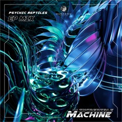 [EP-MIX] Psychic Reptiles - The incredible machine