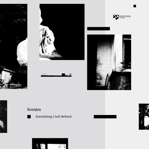 Rostøm - Everything I Left Behind EP [Devotion Records] Previews