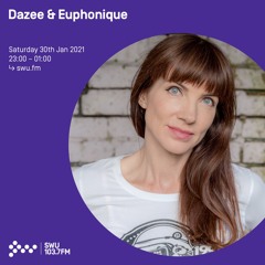 Dazee & Euphonique - 30th JAN 2021