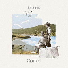 Nohha - Calma (Original Mix) - Exclusive on Bandcamp
