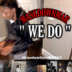 MASKDOWNMAR - WE DO