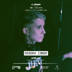 Debora Conde LIVE At Utopic 12.12.24 @ Uniclub