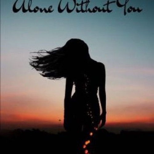 Alone Without You