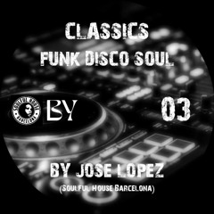 ☆ 03. (Live By Safe House) Funk Disco Soul Classics (Re-Work, Edit, Remix) Compilation by Jose Lopez