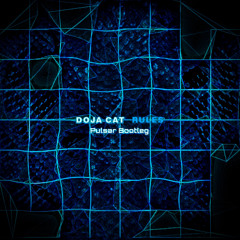 Doja Cat - Rules [Pulsar Bootleg]