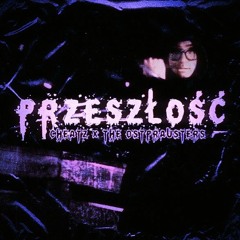 Cheatz ft. The Ostprausters - Przeszłość (Remix)