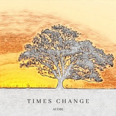 Times Change [Free Download]