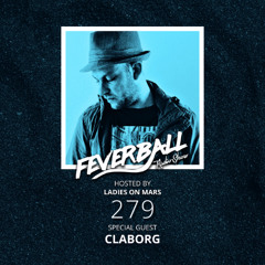 Feverball Radio Show 279 with Ladies On Mars + Claborg