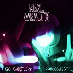 REAL WEALTH (Prod. objectz)