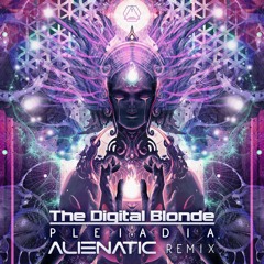 The Digital Blonde - Pleiadia (Alienatic Remix) Preview