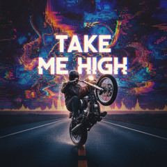 Take me high