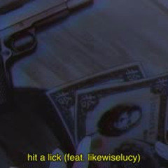 EKKSTACY - Hit A Lick (feat. LIKEWISELUCY)