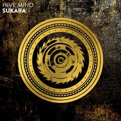 Hive Mind - Sukara