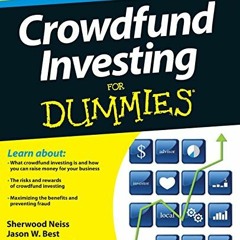 VIEW EPUB KINDLE PDF EBOOK Crowdfund Investing For Dummies by  Sherwood Neiss,Jason W. Best,Zak Cass