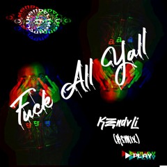 2Pac - Fuck All Yall (KENDVLI REMIX)