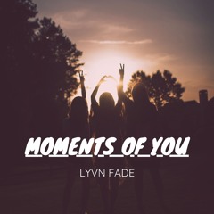 Moments Of You