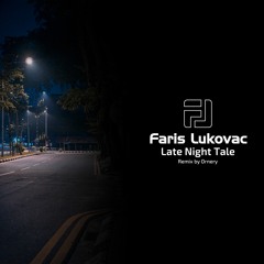 FLE057 Faris Lukovac - Late Night Tale EP incl. Ornery Remix