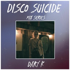Disco Suicide Mix Series 056 - Dary K