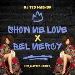 Show Me Love X Bel Mercy - DjTeo Mashup