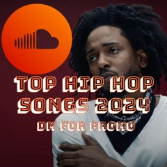 Hip Hop 2024 SoundCloud Hip Hop Charts 2024 Playlist Hot 100 Rap 2024 Top Hip Hop & Rap Songs 2024