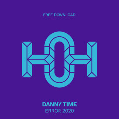 HLS268 DANNY TIME - Error 2020 (Original Mix)