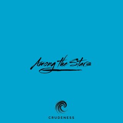 Crudeness - Among The Stars (Radio Edit)