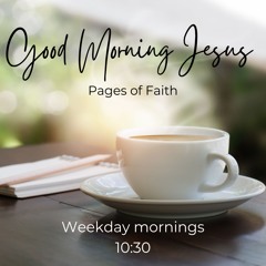Good Morning Jesus  Pages Of Faith Sept 19  2024