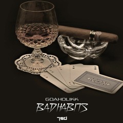 Goaholikk & Luke Teknology - Bad Habits (7SD Records)