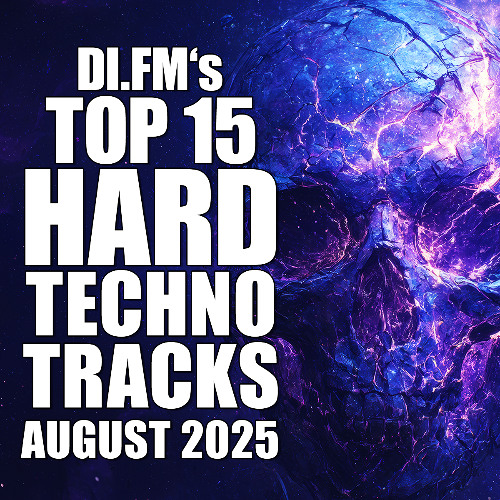 DI.FM's Top 15 Hard Techno Tracks August 2025