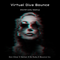 Virtual Diva Bounce  (StarStrukDJ Edit)-DJ Kuba Neitan Bounce Inc. X Kryder X Thomas Newson