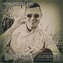 Quixotical Mix #021 | Spaceman's Jukebox