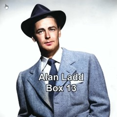 Box 13 - Death Is A Doll - Starring Alan Ladd -  March 1948 - Detective Mystery