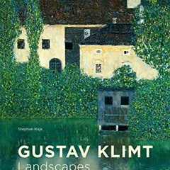 VIEW EPUB KINDLE PDF EBOOK Gustav Klimt: Landscapes by  Stephan Koja 📒