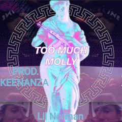 Lil Norman - Too Much Molly [Prod. Keenanza]